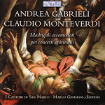 Andrea Gabrieli, Claudio Monteverdi, Madrigali accomodati per concerti spirituali - I Cantori di San Marco - Marco Gemmani, direttore